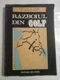 RAZBOIUL DIN GOLF - STUDIU POLITICO-MILITAR - INSTITUTUL DE ISTORIE SI TEORIE MILITARA
