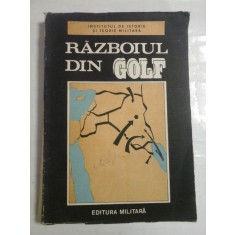 RAZBOIUL DIN GOLF - STUDIU POLITICO-MILITAR - INSTITUTUL DE ISTORIE SI TEORIE MILITARA