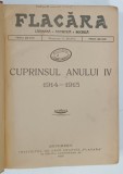 FLACARA , REVISTA LITERARA , ARTISTICA , SOCIALA , ANUL IV , CONTINE NUMERELE DE LA 1 LA 52 INCLUSIV , OCTOMBRIE 1914 -OCTOMBRIE 1915