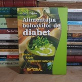 D.D. CHIRIAC - ALIMENTATIA BOLNAVILOR DE DIABET : MENIURI * RETETE * SUPLIMENTE NATURISTE , 2008 *