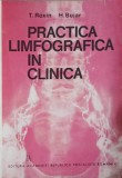 Practica Limfografica in Clinica - T. Roxin, H. Bujar, 1973, Academiei Romane, Medicina, Limfografie