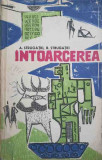 INTOARCEREA-ARKADI STRUGATKI, BORIS STRUGATKI