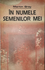 Martin Gray - In numele semenilor mei foto