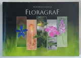 FLORAGRAF. ALBUM DE FOTOGRAFIE CU TEXT SI EXPLICATII IN LIMBILE: ENGLEZA, ROMANA, MAGHIARA, de NEMES MADOCSA NANDOR, 2026