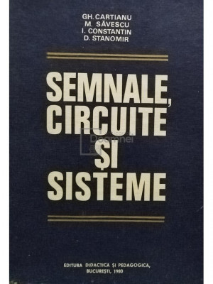 Gh. Cartianu - Semnale, circuite și sisteme (editia 1980) foto