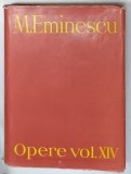 OPERE , VOL. XIV TRADUCERI FILOZOFICE , ISTORICE SI STIINTIFICE de M. EMINESCU , 1983