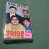 CASETA AUDIO MANELE BAROSANII MANELELOR 11 /2003 ORIGINALA
