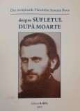 Despre sufletul dupa moarte. Din invataturile Parintelui Arsenie Boca