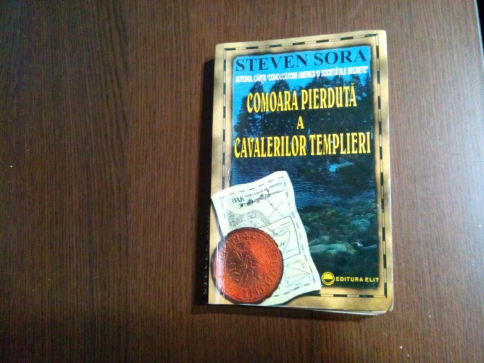 COMOARA PIERDUTA A CAVALERILOR TEMPLIERI - Steven Sora - 2003, 335 p.