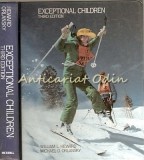 Exceptional Children: Introducere in Educatia Speciala, William Heward, Michael Orlansky, Ed. Merrill, 1980, Engleza
