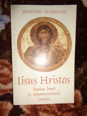 Iisus Hristos lumina lumii si indumnezeitorul omului - Dumitru Staniloae foto
