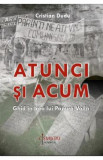 Atunci si acum. Ghid in tara lui Papura Voda - Cristian Dudu