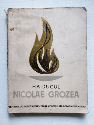 Haiducul Nicolae Grozea, S. I. Garleanu, Editura Militara 1968 foto