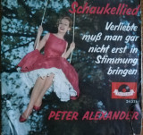 Disc Vinil 7# Peter Alexander &lrm;&ndash; Schaukellied -Polydor &lrm;&ndash; 24 371