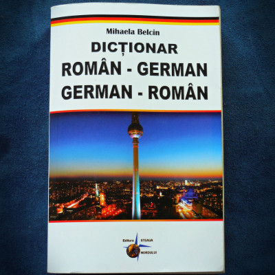 DICTIONAR ROMAN-GERMAN, GERMAN-ROMAN - MIHAELA BELCIN foto