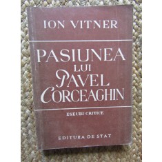 Pasiunea lui Pavel Corceaghin Eseuri critice Ion Vitner