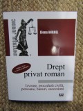 DREPT PRIVAT ROMAN IZVOARE, PROCEDURA CIVILA, PERSOANE, BUNURI, SUCCESIUNI - Elena Anghel
