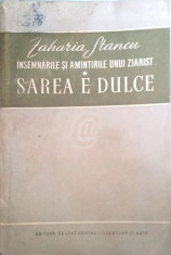 Insemnarile si amintirile unui ziarist. Sarea e dulce (Ed. de stat) foto