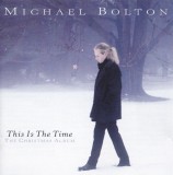 CD Michael Bolton &lrm;&ndash; This Is The Time - The Christmas Album, Rock