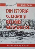Din Istoria Culturii si Religiei Geto-Dacice - Silviu Sanie, Editura Universitatii Iasi, 1995, Carte Religioasa
