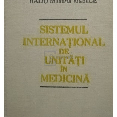 Radu Mihai Vasile - Sistemul international de unitati in medicina (editia 1986)