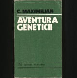 Cumpara ieftin AVENTURA GENETICII - GENETICĂ / BIOLOGIE - C. MAXIMILIAN