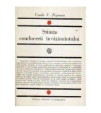Vasile V. Popescu - Știinta conducerii invatamantului (Convorbiri si