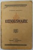 KOENIGSMARK - TAINELE CURTII MARELUI DUCAT DE LAUTENBURG -DETMOLD - roman de PIERRE BENOIT , 1928