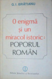 O enigma si un miracol istoric: Poporul Roman de G.I.Bratianu