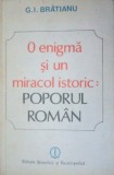 O enigma si un miracol istoric: Poporul Roman de G.I.Bratianu