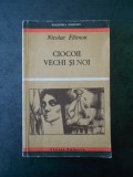 NICOLAE FILIMON - CIOCOII VECHI SI NOI