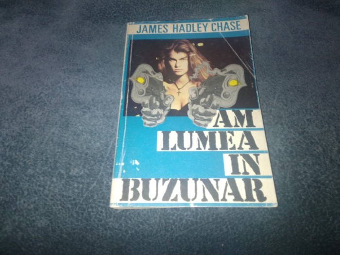 JAMES HADLEY CHASE - AM LUMEA IN BUZUNAR