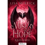 Misery and hope - K&iacute;n &eacute;s rem&eacute;ny - (K&uuml;l&ouml;nleges kiad&aacute;s) - Lisa Merrick