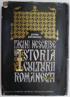 Pagini nescrise din istoria culturii romanesti (sec. X-XVI) &amp;ndash; Stefan Barsanescu foto