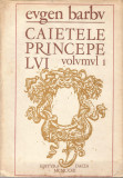 Caietele Principelui (vol. 1) - Eugen Barbu