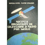 Mircea Chivu - Receptia emisiunilor de televiziune si radio prin satelit (Editia: 1992)