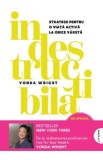 Indestructibila. Strategii pentru o viata activa la orice varsta - Vonda Wright