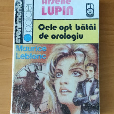 Maurice Leblanc - Arsene Lupin. Cele opt bătăi de orologiu