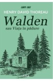 Walden sau Viata in padure - Henry David Thoreau - Editura Grupul Art