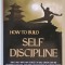 HOW TO BUILD SELF DISCIPLINE by BRIAN J. LEADER , 2020