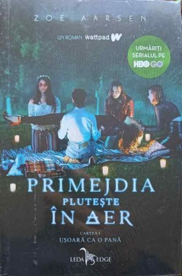 PRIMEJDIA PLUTESTE IN AER. CARTEA I USOARA CA O PANA-ZOE AARSEN-248554 foto