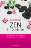Zen &icirc;n 10 minute - Paperback brosat - Sioux Berger - Humanitas
