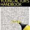 The Young Actor&#039;s Handbook