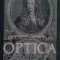 Isaac Newton - Optica (Editia: 1970)