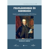 Felvil&aacute;gosod&aacute;s &eacute;s babonas&aacute;g - Erd&eacute;lyi n&eacute;phidelem-gyűjt&eacute;s 1789-90-ben
