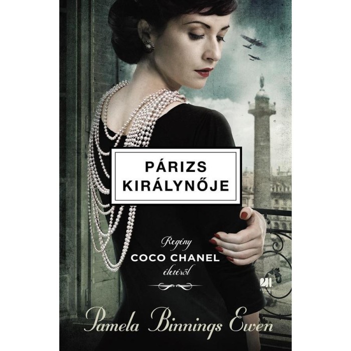 P&aacute;rizs kir&aacute;lynője - Reg&eacute;ny Coco Chanel &eacute;let&eacute;ről - Pamela Binnings Ewen