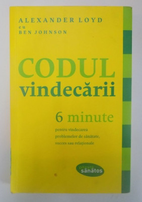 CODUL VINDECARII , 6 MINUTE de ALEXANDER LOYD CU BEN JOHNSON , 2011 foto