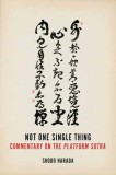 Not One Single Thing: A Commentary on the Platform Sutra