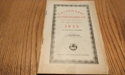 CALENDARUL GOSPODARILOR pe Anul Mantuirii 1938 - I. Simionescu - 1938, 112 p. cu ilustratii si desene in text; contine pagini cu text publicitar foto
