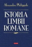 Istoria limbii romane | Alexandru Philippide, Polirom